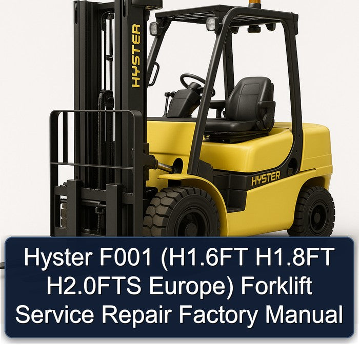 Hyster F001 (H1.6FT H1.8FT H2.0FTS Europe) Forklift Service Repair Factory Manual