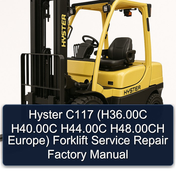 Hyster C117 (H36.00C H40.00C H44.00C H48.00CH Europe) Forklift Service Repair Factory Manual