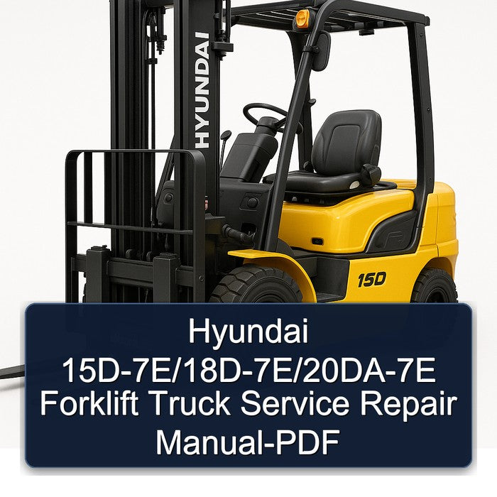 Hyundai 15D-7E/18D-7E/20DA-7E Forklift Service Repair Manual-PDF