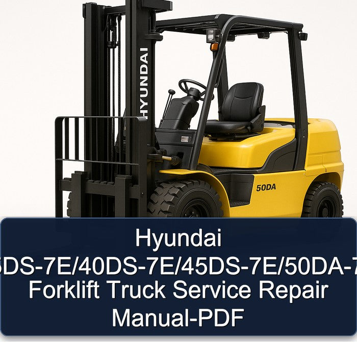 Hyundai 35DS-7E/40DS-7E/45DS-7E/50DA-7E Forklift Service Repair Manual-PDF