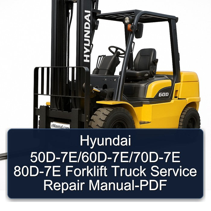 Hyundai 50D-7E/60D-7E/70D-7E 80D-7E Forklift Service Repair Manual-PDF
