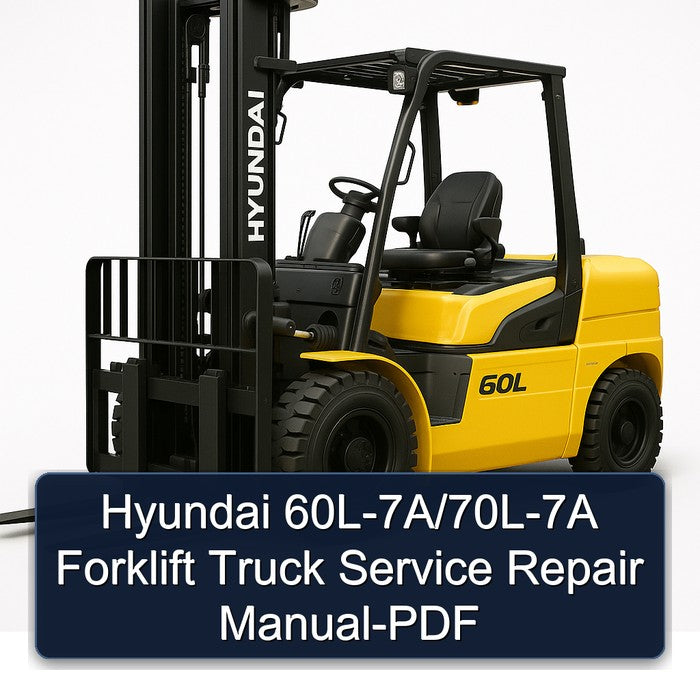 Hyundai 60L-7A/70L-7A Forklift Service Repair Manual-PDF