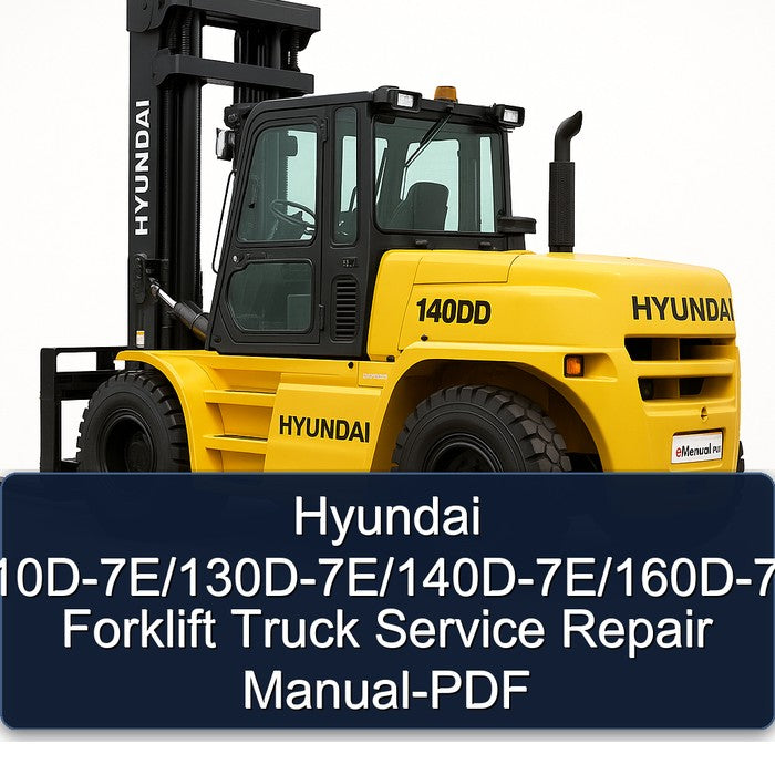Hyundai 110D-7E/130D-7E/140D-7E/160D-7E Forklift Service Repair Manual-PDF