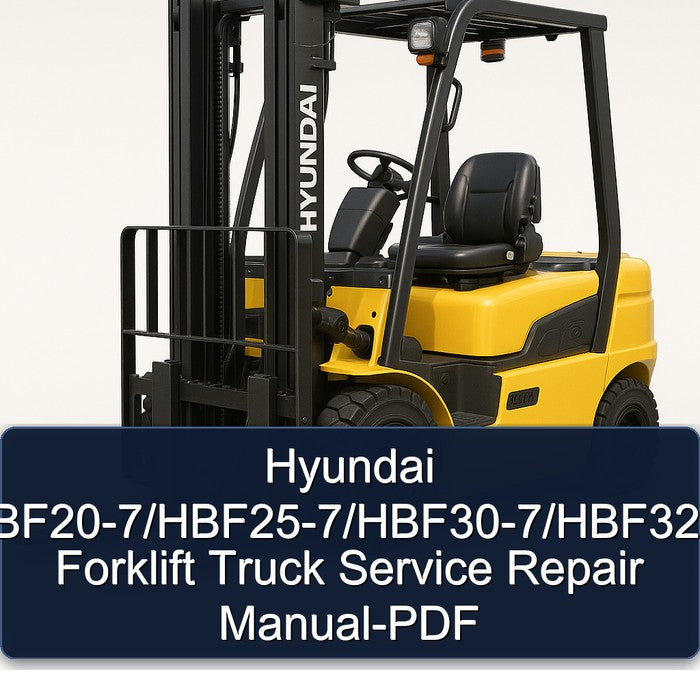 Hyundai HBF20-7/HBF25-7/HBF30-7/HBF32-7 Forklift Service Repair Manual-PDF
