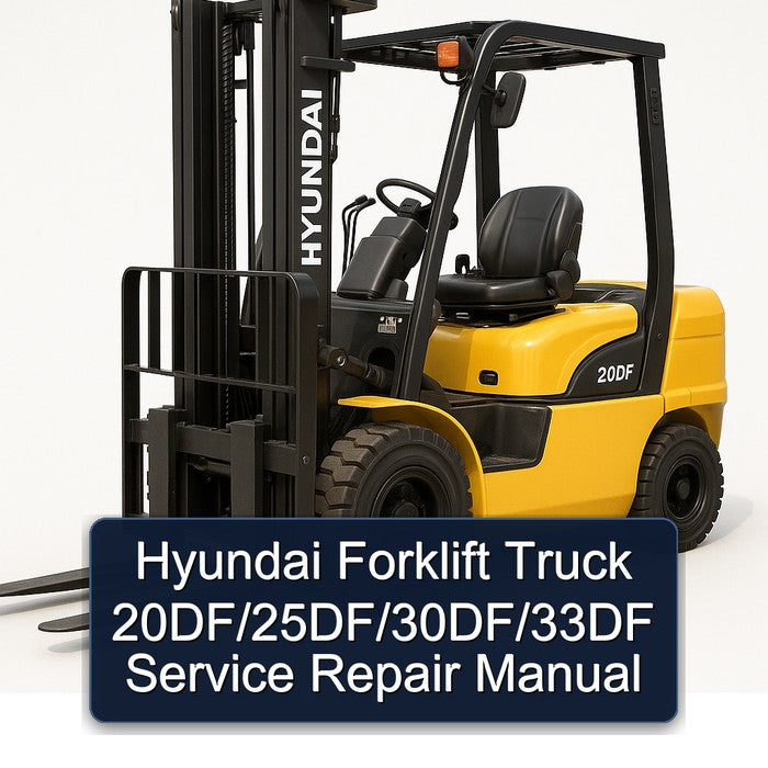 Hyundai Forklift 20DF/25DF/30DF/33DF Service Repair Manual