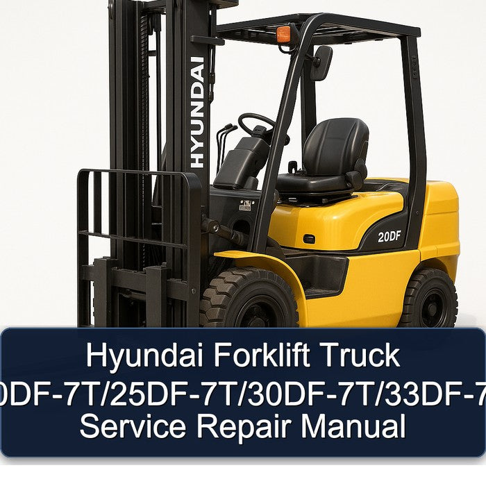 Hyundai Forklift 20DF-7T/25DF-7T/30DF-7T/33DF-7T Service Repair Manual