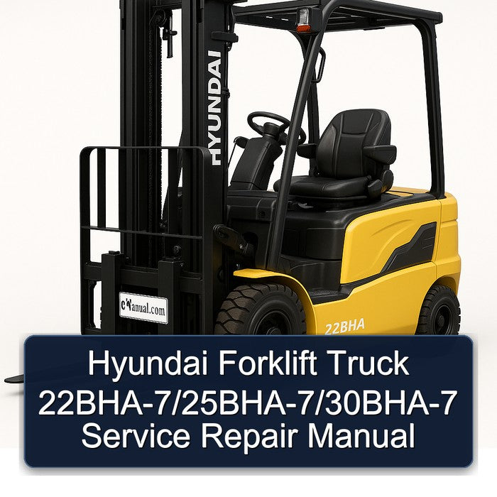 Hyundai Forklift 22BHA-7/25BHA-7/30BHA-7 Service Repair Manual