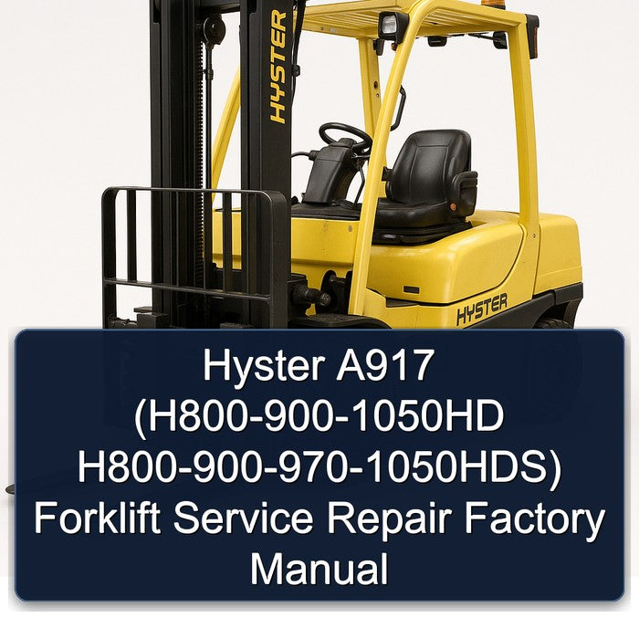 Hyster A917 (H800-900-1050HD H800-900-970-1050HDS) Forklift Service Repair Factory Manual