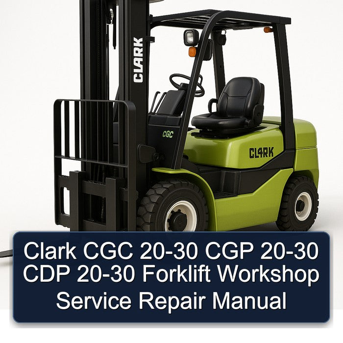 Clark CGC 20-30 CGP 20-30 CDP 20-30 Forklift Workshop Service Repair Manual