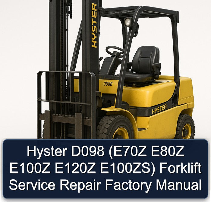 Hyster D098 (E70Z E80Z E100Z E120Z E100ZS) Forklift Service Repair Factory Manual
