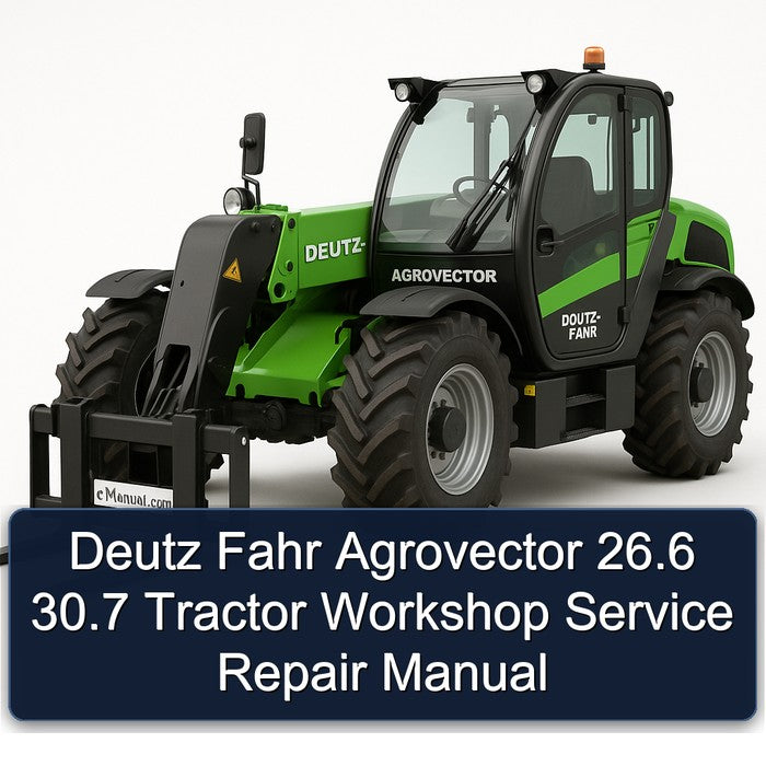 Deutz Fahr Agrovector 26.6 30.7 Tractor Workshop Service Repair Manual