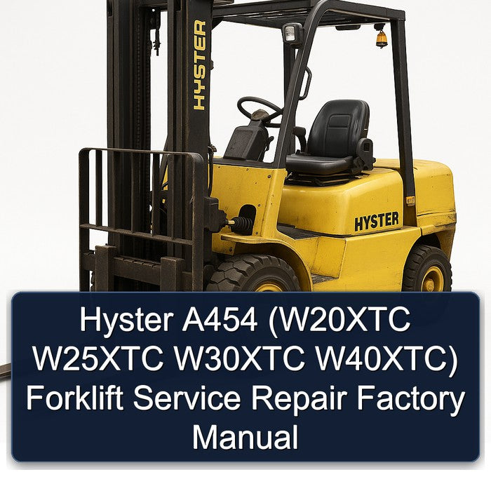 Hyster A454 (W20XTC W25XTC W30XTC W40XTC) Forklift Service Repair Factory Manual