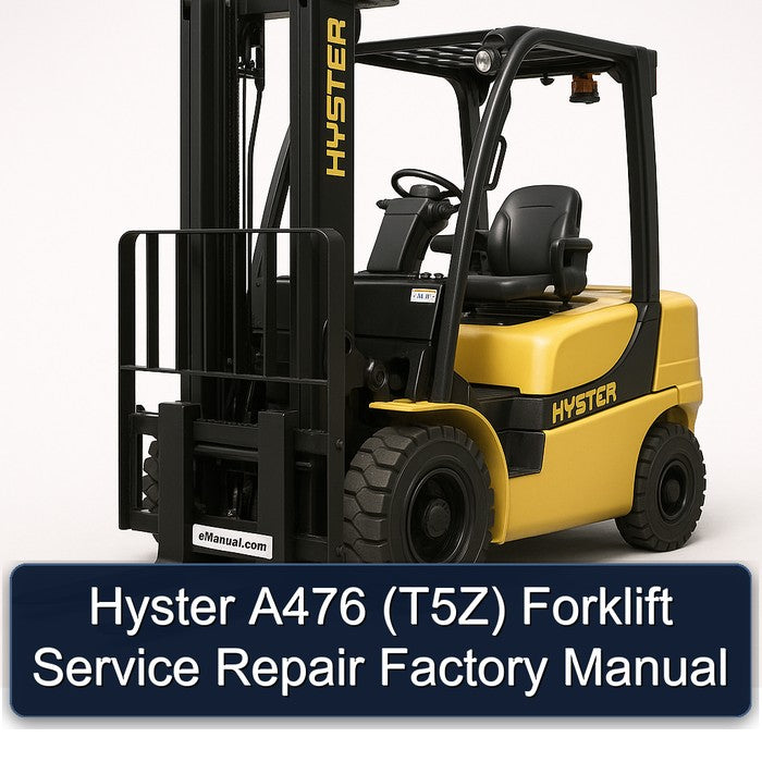 Hyster A476 (T5Z) Forklift Service Repair Factory Manual