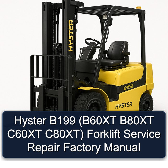 Hyster B199 (B60XT B80XT C60XT C80XT) Forklift Service Repair Factory Manual