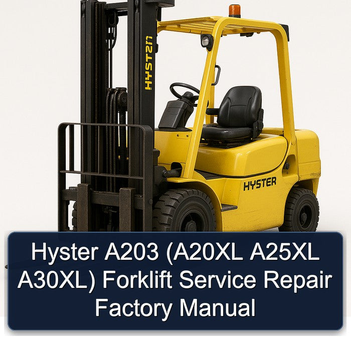 Hyster A203 (A20XL A25XL A30XL) Forklift Service Repair Factory Manual