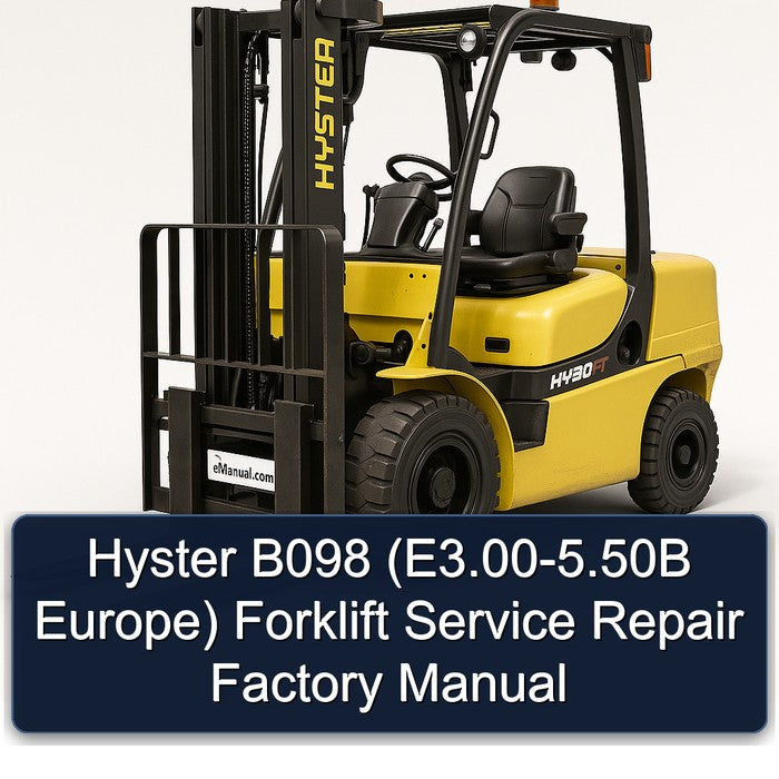 Hyster B098 (E3.00-5.50B Europe) Forklift Service Repair Factory Manual