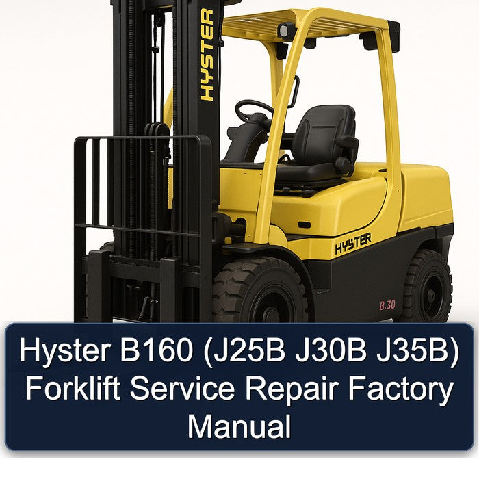 Hyster B160 (J25B J30B J35B) Forklift Service Repair Factory Manual