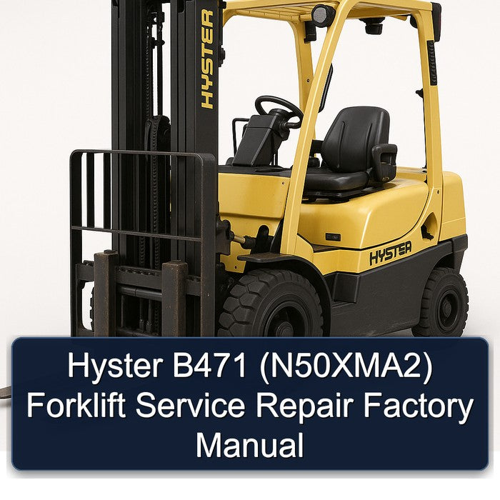 Hyster B471 (N50XMA2) Forklift Service Repair Factory Manual