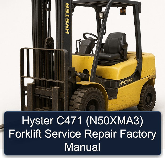 Hyster C471 (N50XMA3) Forklift Service Repair Factory Manual