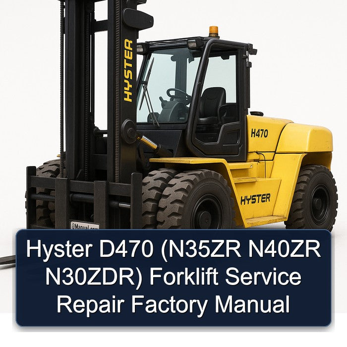 Hyster D470 (N35ZR N40ZR N30ZDR) Forklift Service Repair Factory Manual
