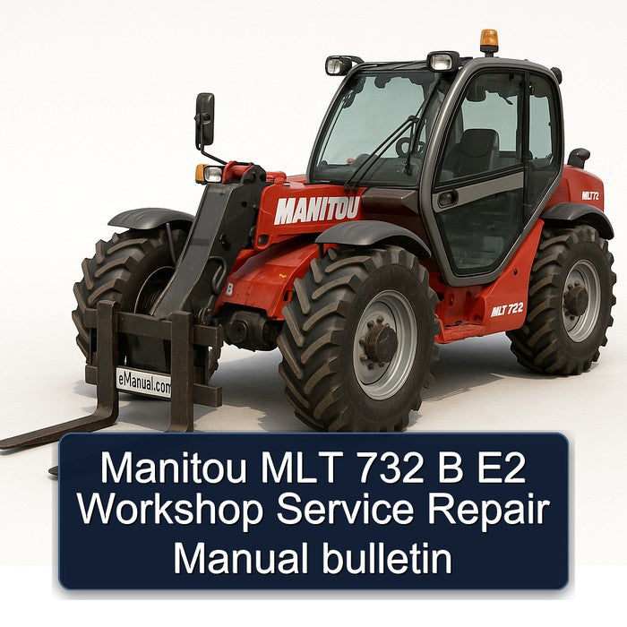 Manitou MLT 732 B E2 Workshop Service Repair Manual bulletin