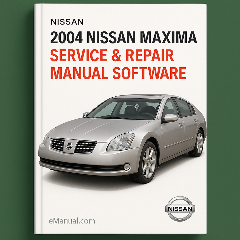 2004 Nissan Maxima Service & Repair Manual Software