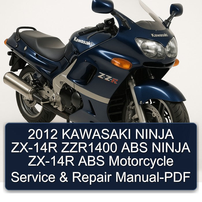 2012 KAWASAKI NINJA ZX-14R ZZR1400 ABS NINJA ZX-14R ABS Motorcycle Service & Repair Manual-PDF
