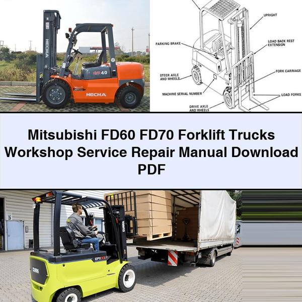 Mitsubishi FD60 FD70 Forklift Workshop Service Repair Manual
