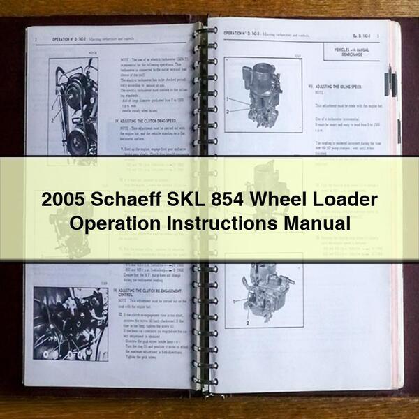 2005 Schaeff SKL 854 Wheel Loader Operation Instructions Manual
