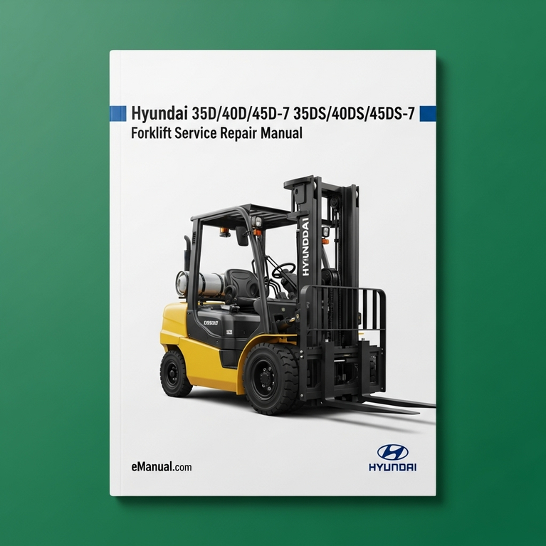Hyundai Forklift 35D/40D/45D-7 35DS/40DS/45DS-7 Service Repair Manual