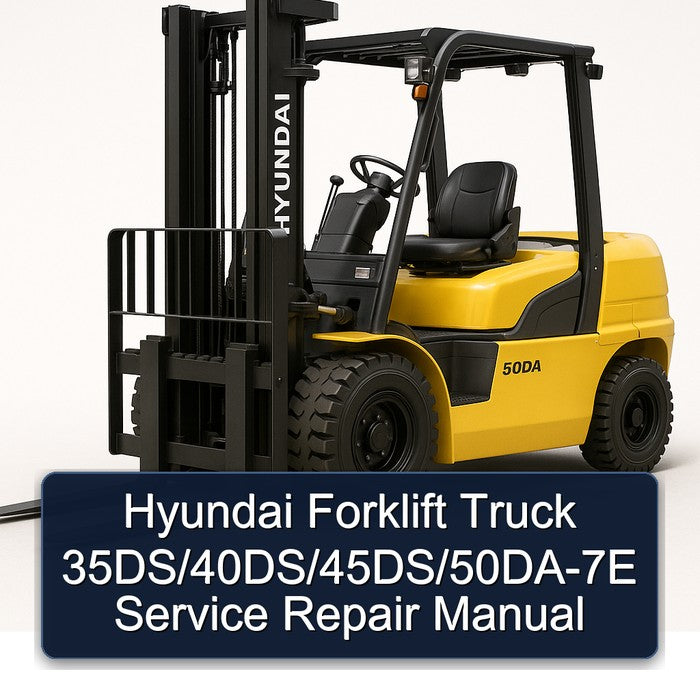 Hyundai Forklift 35DS/40DS/45DS/50DA-7E Service Repair Manual