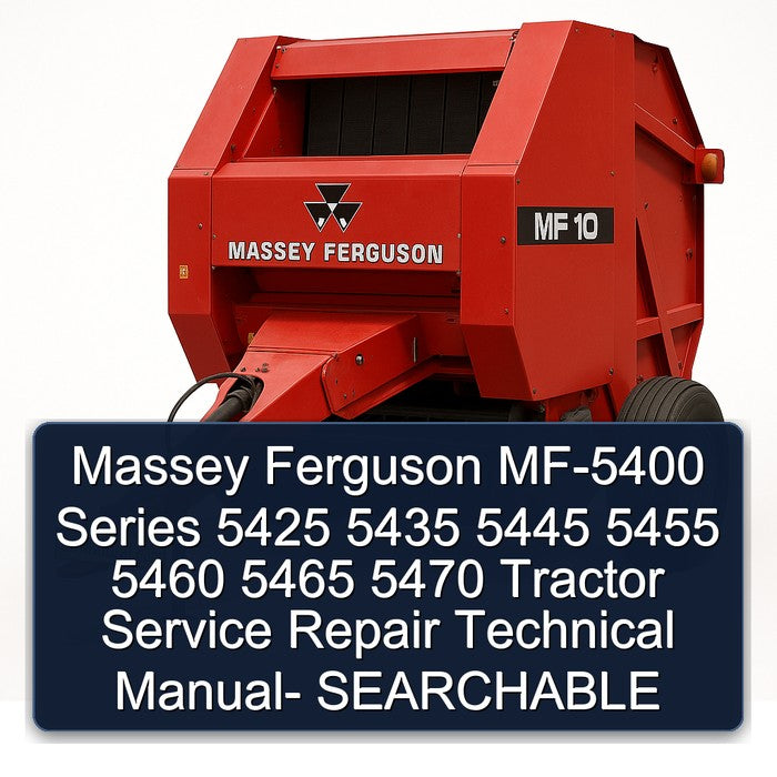 Massey Ferguson MF-5400 Series 5425 5435 5445 5455 5460 5465 5470 Tractor Service Repair Technical Manual- SEARCHABLE