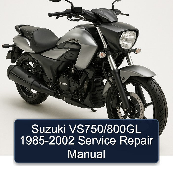 Suzuki VS750/800GL 1985-2002 Service Repair Manual