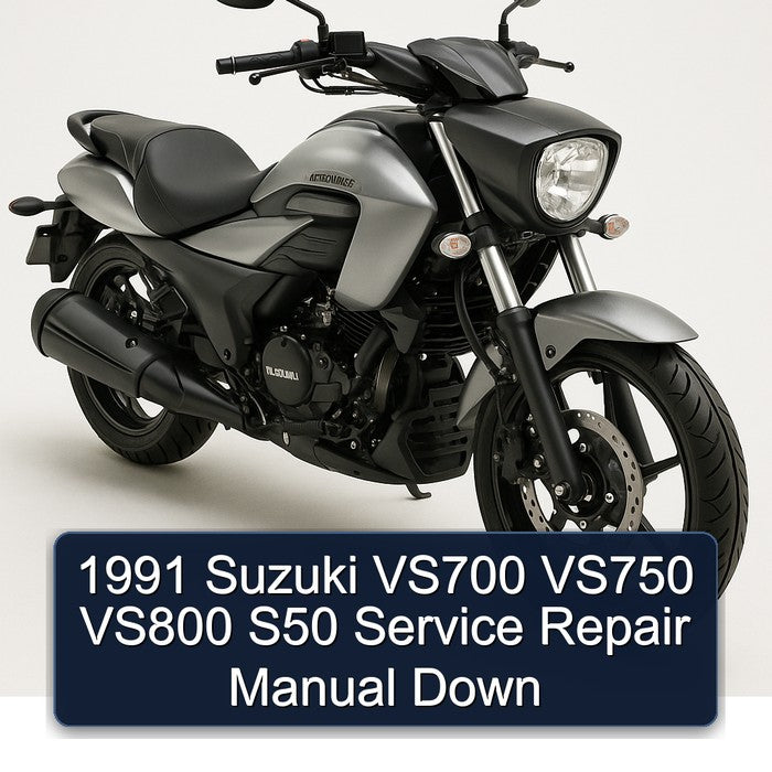 1991 Suzuki VS700 VS750 VS800 S50 Service Repair Manual Down