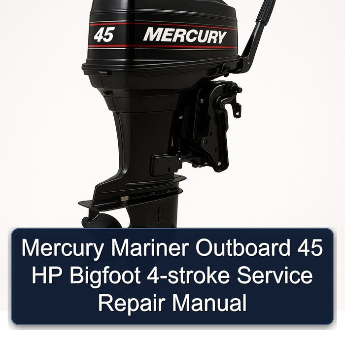 Mercury Mariner Outboard 45 HP Bigfoot 4-stroke Service Repair Manual