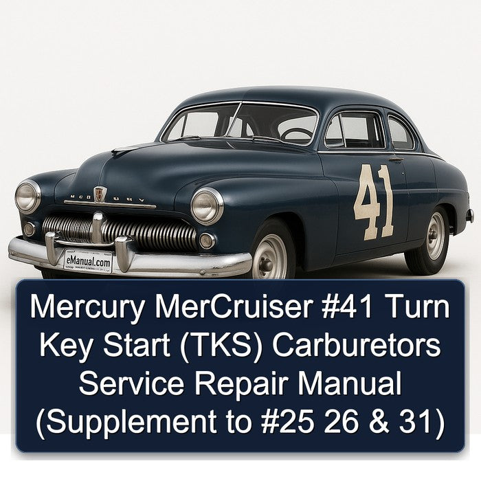 Mercury MerCruiser #41 Turn Key Start (TKS) Carburetors Service Repair Manual (Supplement to #25 26 & 31)