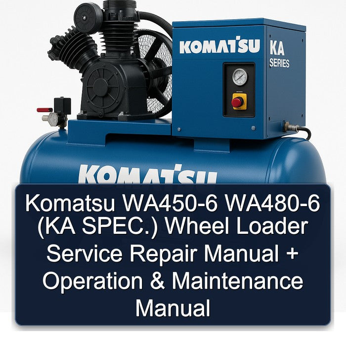 Komatsu WA450-6 WA480-6 (KA SPEC.) Wheel Loader Service Repair Manual + Operation & Maintenance Manual