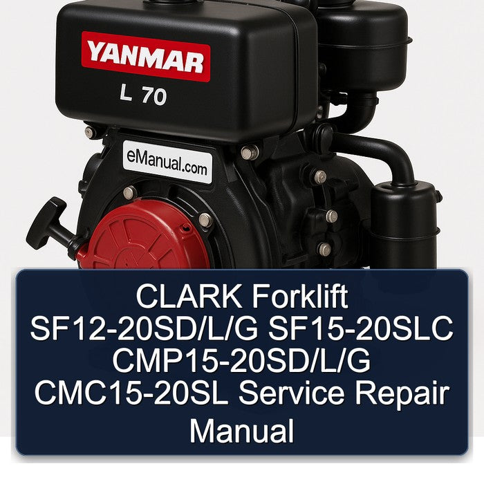 CLARK Forklift SF12-20SD/L/G SF15-20SLC CMP15-20SD/L/G CMC15-20SL Service Repair Manual
