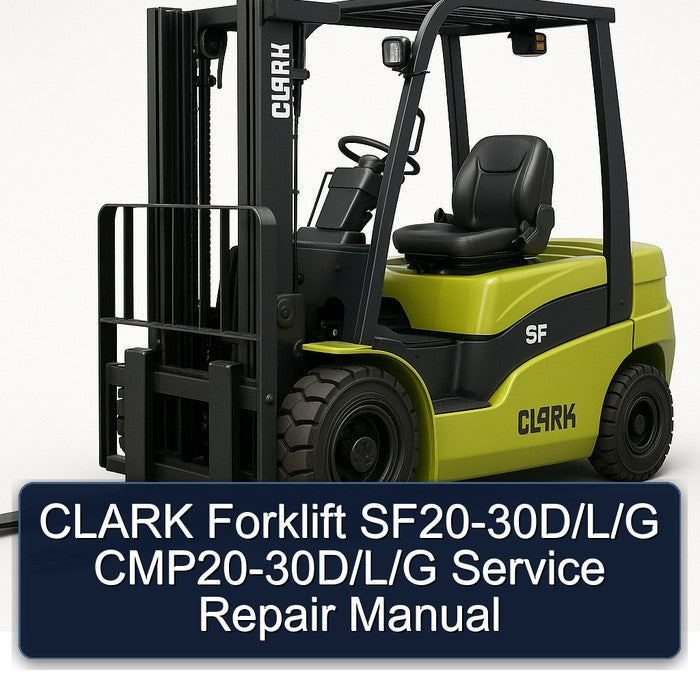 CLARK Forklift SF20-30D/L/G CMP20-30D/L/G Service Repair Manual