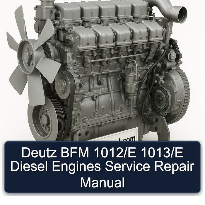 Deutz BFM 1012/E 1013/E Diesel Engines Service Repair Manual