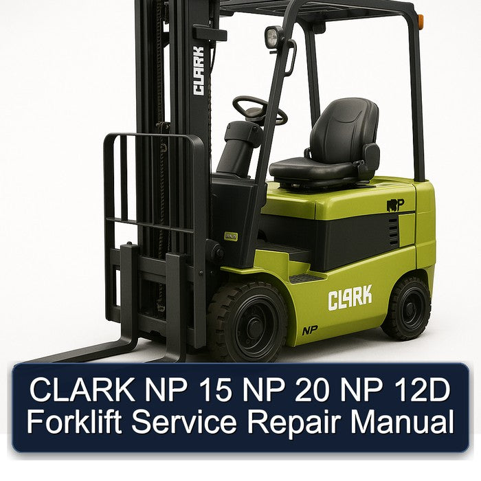 CLARK NP 15 NP 20 NP 12D Forklift Service Repair Manual