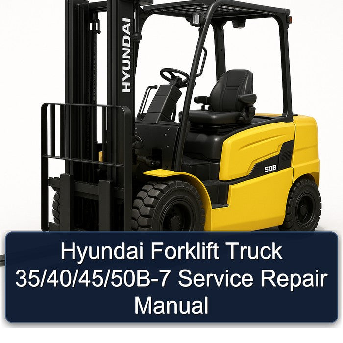 Hyundai Forklift 35/40/45/50B-7 Service Repair Manual