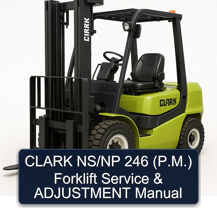 CLARK NS/NP 246 (P.M.) Forklift Service & ADJUSTMENT Manual