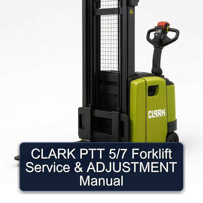 CLARK PTT 5/7 Forklift Service & ADJUSTMENT Manual