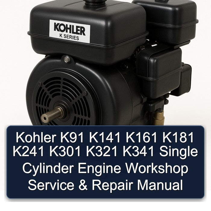 Kohler K91 K141 K161 K181 K241 K301 K321 K341 Single Cylinder Engine Workshop Service & Repair Manual