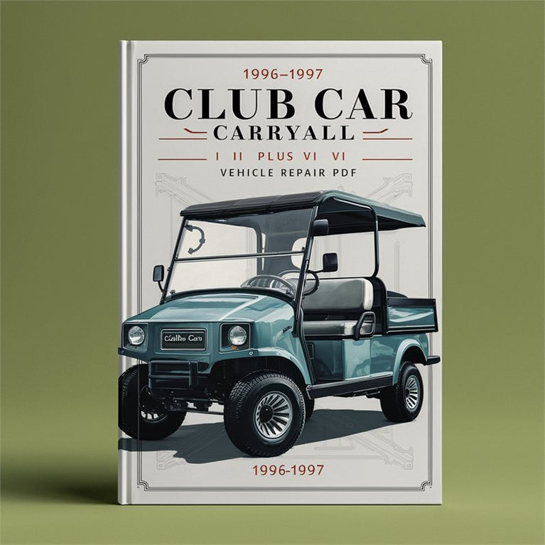 1996-1997 Club Car Carryall I II Plus VI Vehicle Repair PDF