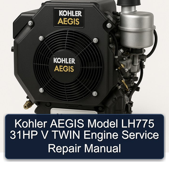 Kohler AEGIS Model LH775 31HP V TWIN Engine Service Repair Manual
