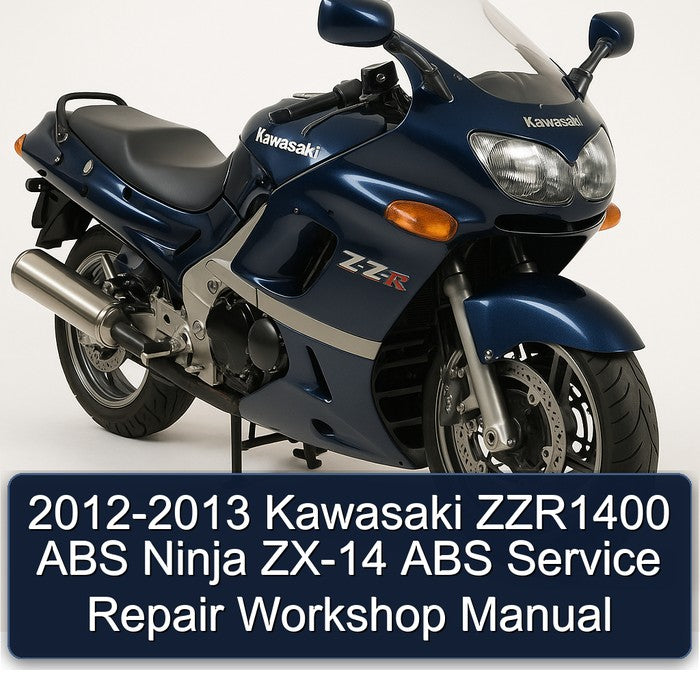 2012-2013 Kawasaki ZZR1400 ABS Ninja ZX-14 ABS Service Repair Workshop Manual