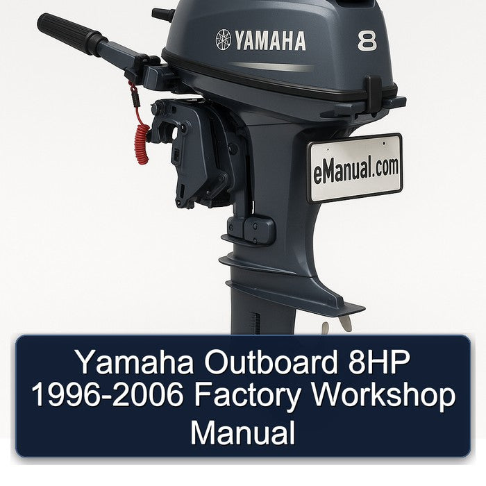 Yamaha Outboard 8HP 1996-2006 Factory Workshop Manual