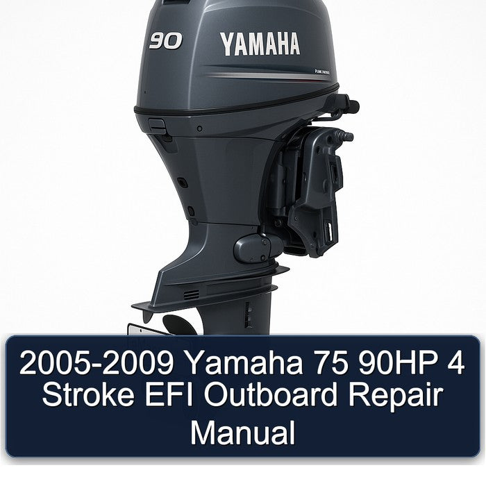 2005-2009 Yamaha 75 90HP 4 Stroke EFI Outboard Repair Manual